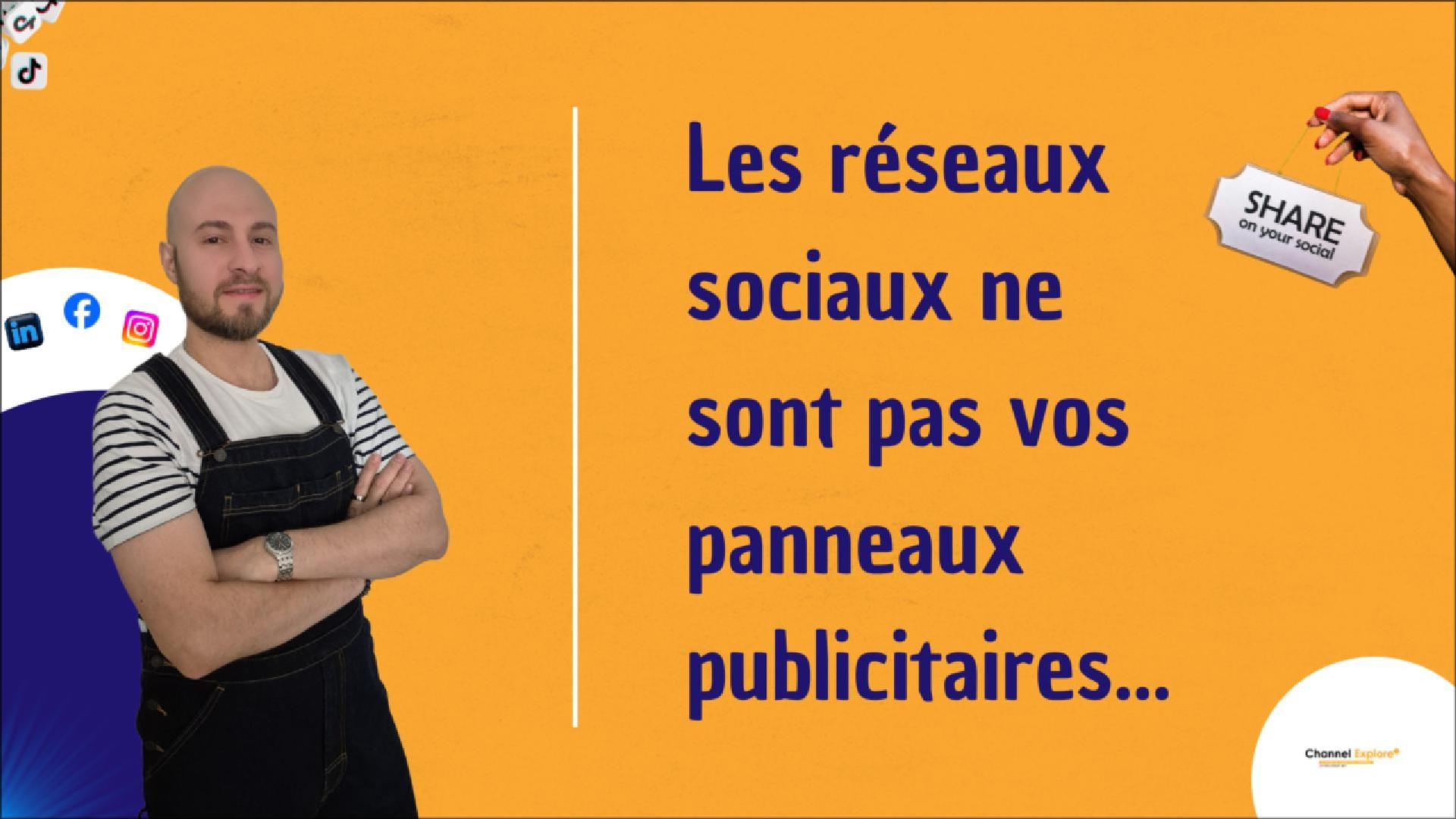 Les réseaux sociaux ne sont pas vos panneaux publicitaires